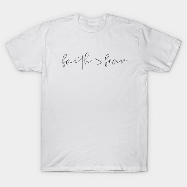 Faith > fear T-Shirt by LemonBox